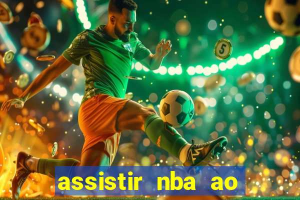 assistir nba ao vivo multicanais